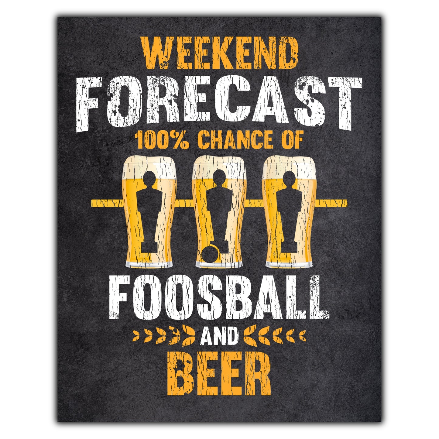 Weekend Forecast 100% Chance of Foosball and Beer Funny 8"x10" Wall Art Print