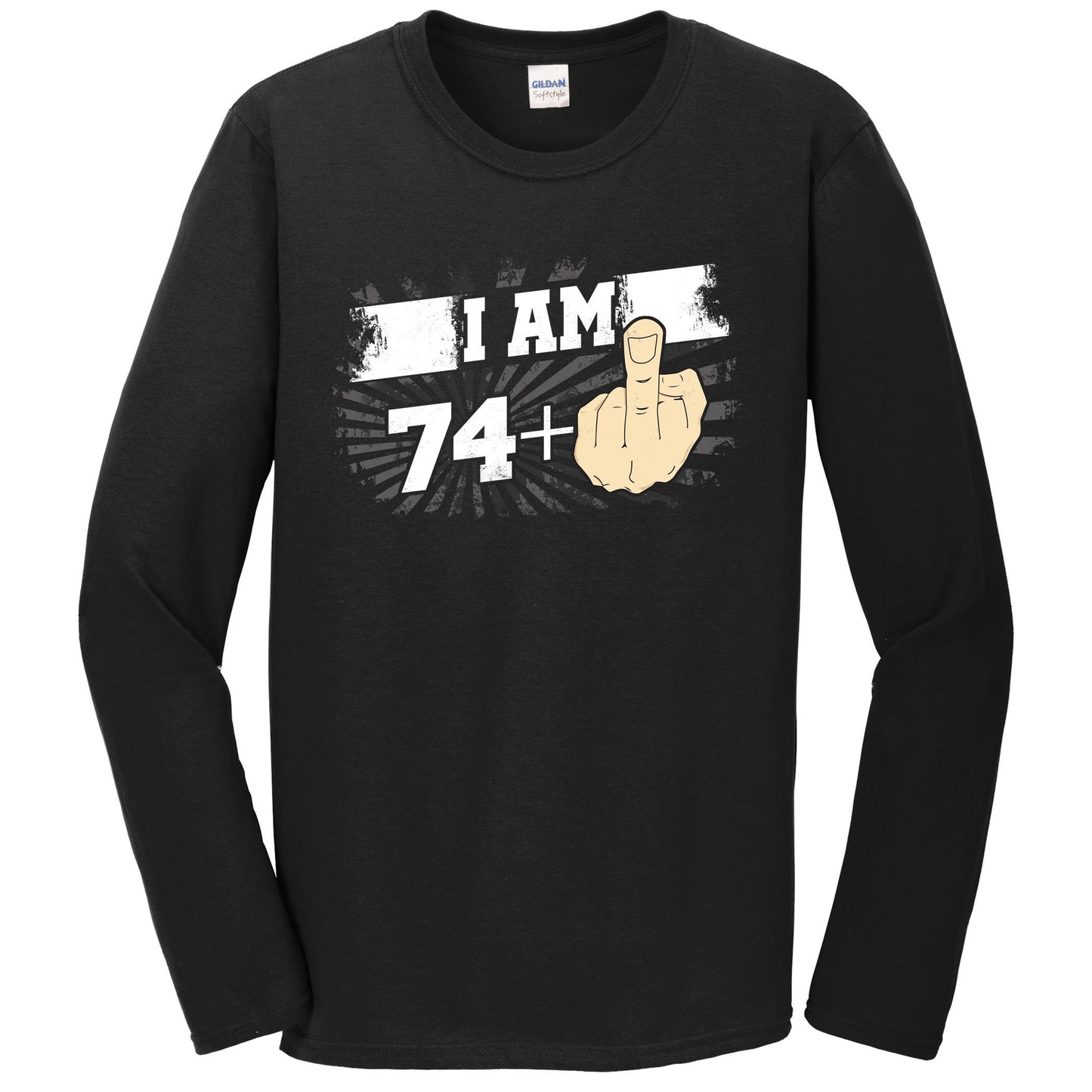 75th Birthday Shirt For Men - I Am 74 Plus Middle Finger 75 Years Old Long Sleeve T-Shirt