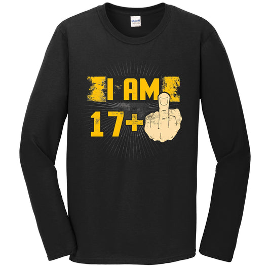 18th Birthday Shirt For Men - I Am 17 Plus Middle Finger 18 Years Old Long Sleeve T-Shirt