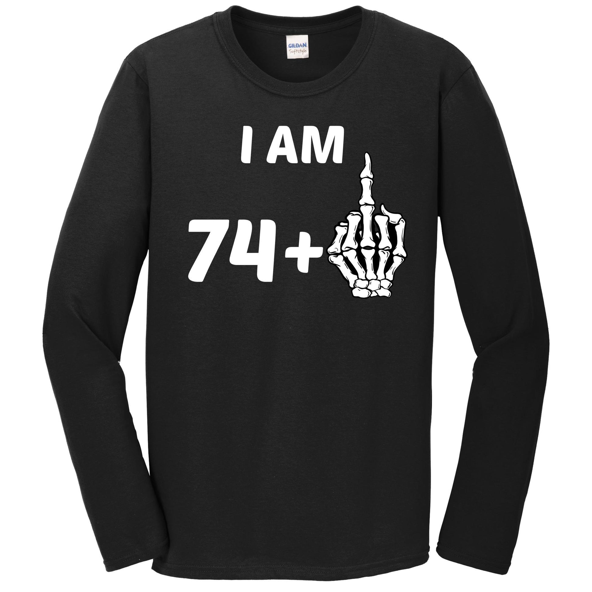 I Am 74 Plus Middle Finger Skeleton Bones Funny 75th Birthday Long Sleeve Shirt