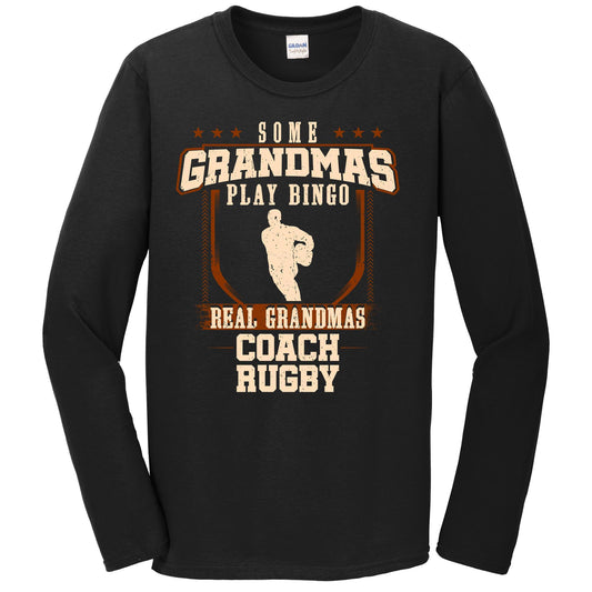 Some Grandmas Play Bingo Real Grandmas Coach Rugby Long Sleeve Shirt