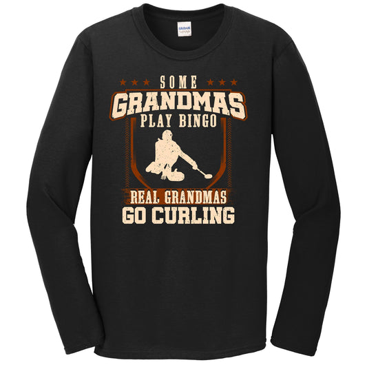 Some Grandmas Play Bingo Real Grandmas Go Curling Long Sleeve Shirt