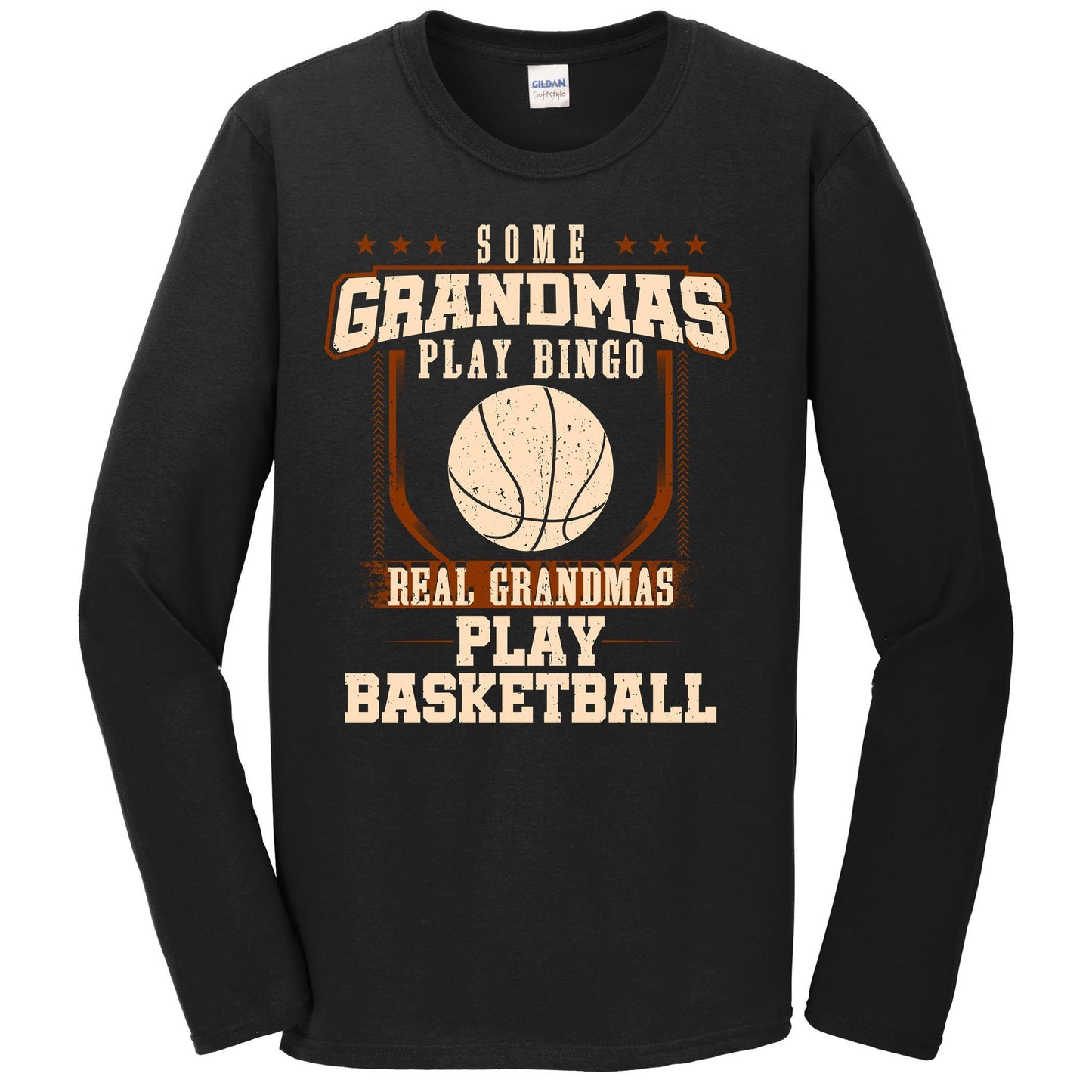 Some Grandmas Play Bingo Real Grandmas Play Basketball Long Sleeve Shirt