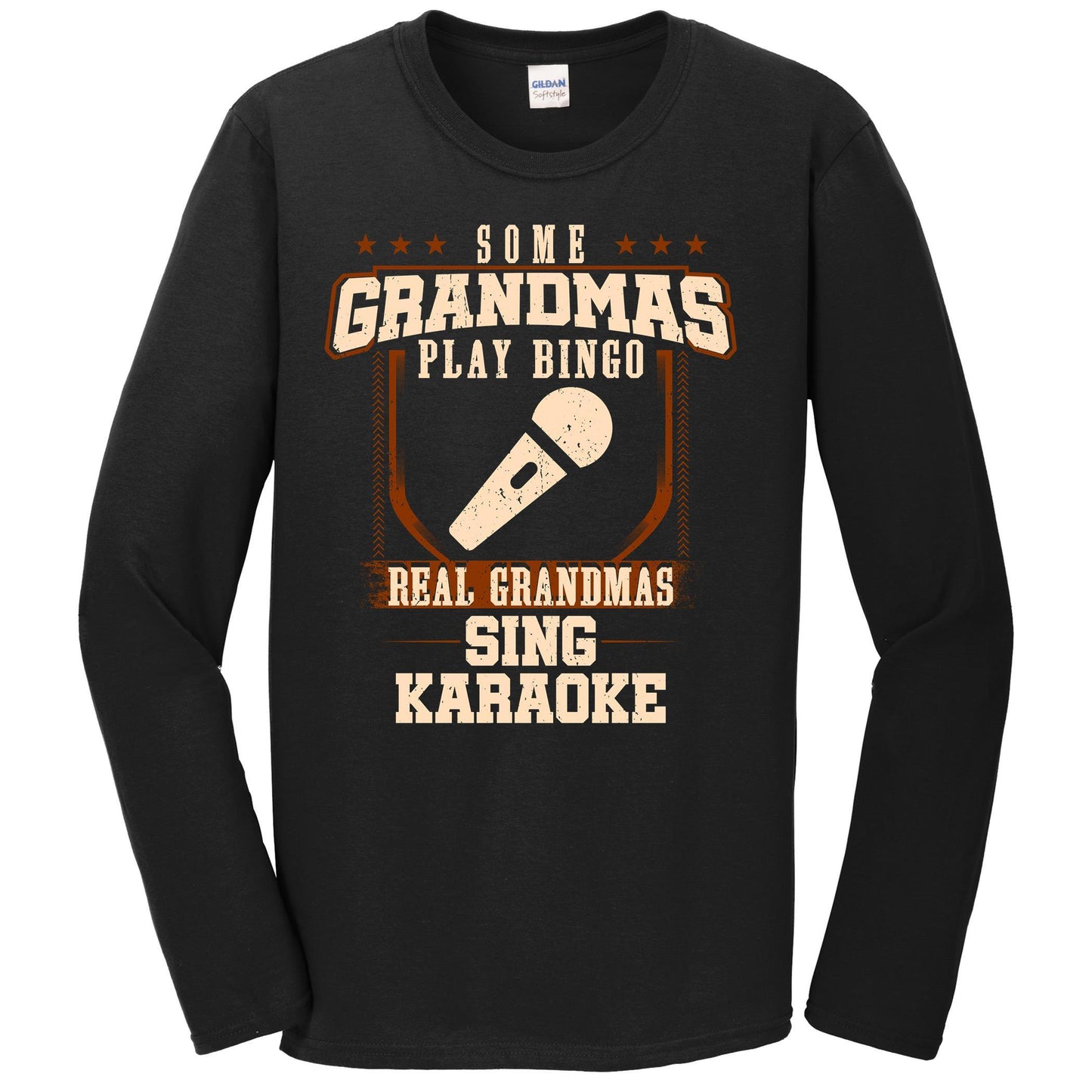 Some Grandmas Play Bingo Real Grandmas Sing Karaoke Long Sleeve Shirt