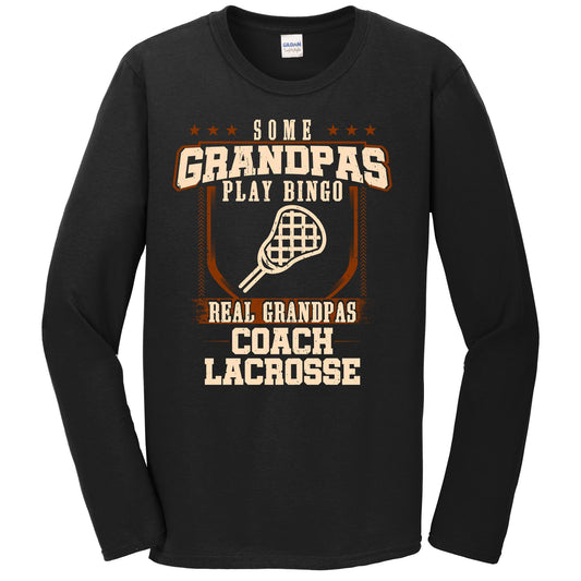 Some Grandpas Play Bingo Real Grandpas Coach Lacrosse Long Sleeve Shirt