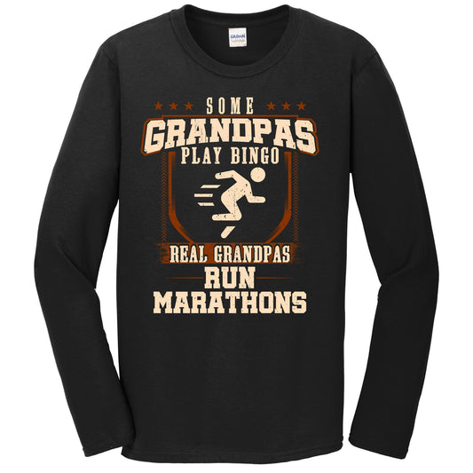 Some Grandpas Play Bingo Real Grandpas Run Marathons Long Sleeve Shirt