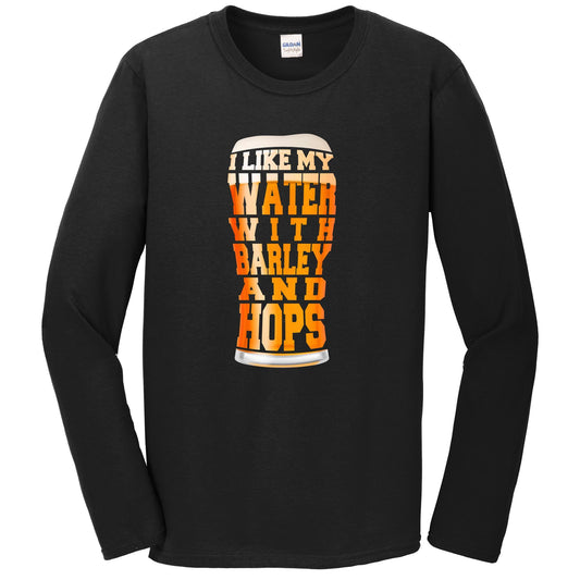 I Like My Water With Barley And Hops Funny Craft Beer Long Sleeve T-Shirt