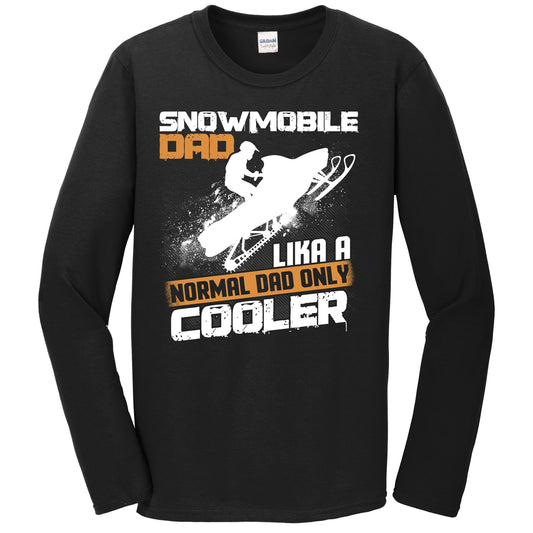 Snowmobile Dad Like A Normal Dad Only Cooler Funny Long Sleeve T-Shirt