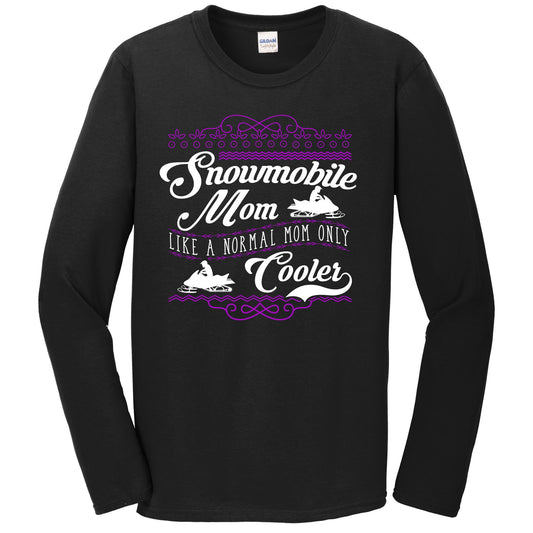Snowmobile Mom Like A Normal Mom Only Cooler Funny Long Sleeve T-Shirt