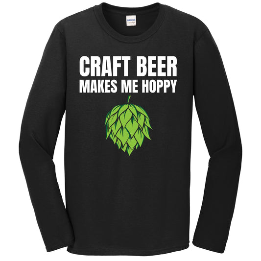 Craft Beer Makes Me Hoppy Funny Drinking Long Sleeve T-Shirt