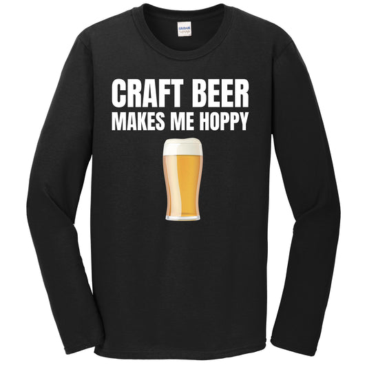 Craft Beer Makes Me Hoppy Funny Drinking Long Sleeve T-Shirt