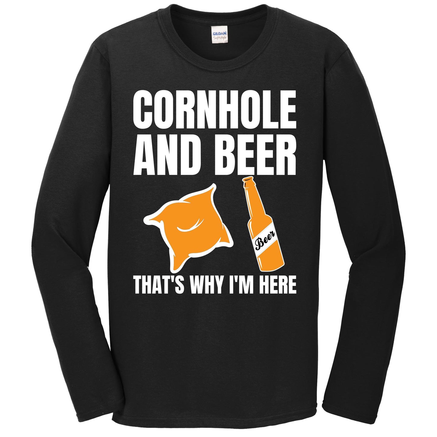 Cornhole and Beer That's Why I'm Here Cornhole Tournament Long Sleeve T-Shirt
