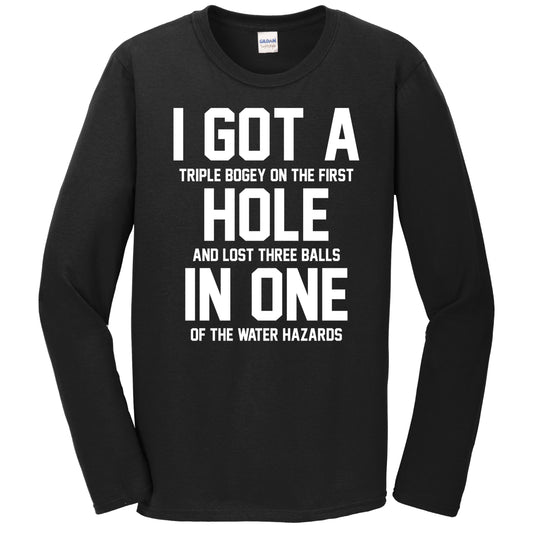 I Got A Hole In One Funny Golf Joke Bad Golfer Long Sleeve T-Shirt