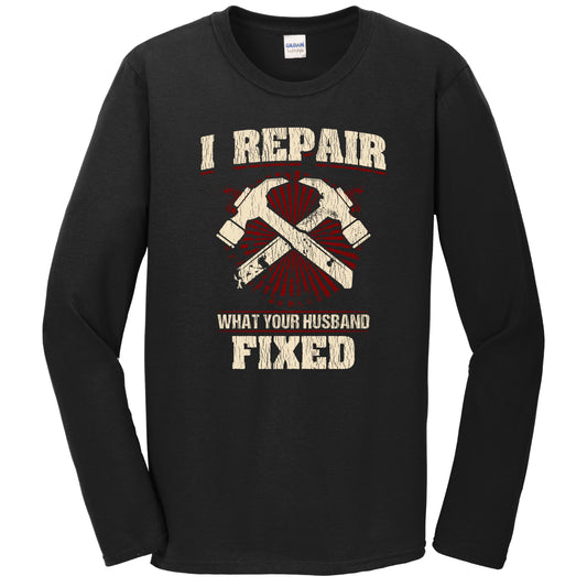 I'm A Carpenter I Can't Fix Stupid But I Can Fix What Stupid Does Long Sleeve T-Shirt