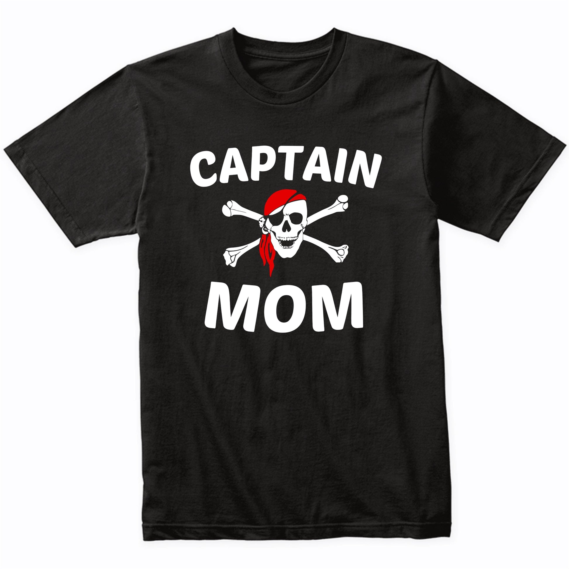 Captain Mom Skull And Crossbones Pirate Mother's Day T-Shirt