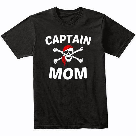 Captain Mom Skull And Crossbones Pirate Mother's Day T-Shirt