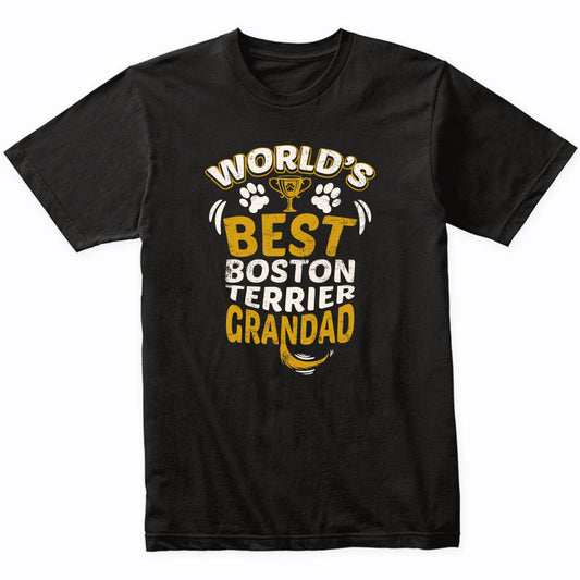 World's Best Boston Terrier Grandad Graphic T-Shirt