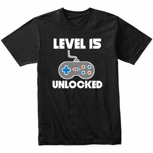 Level 15 Unlocked Video Games Funny 15th Birthday T-Shirt