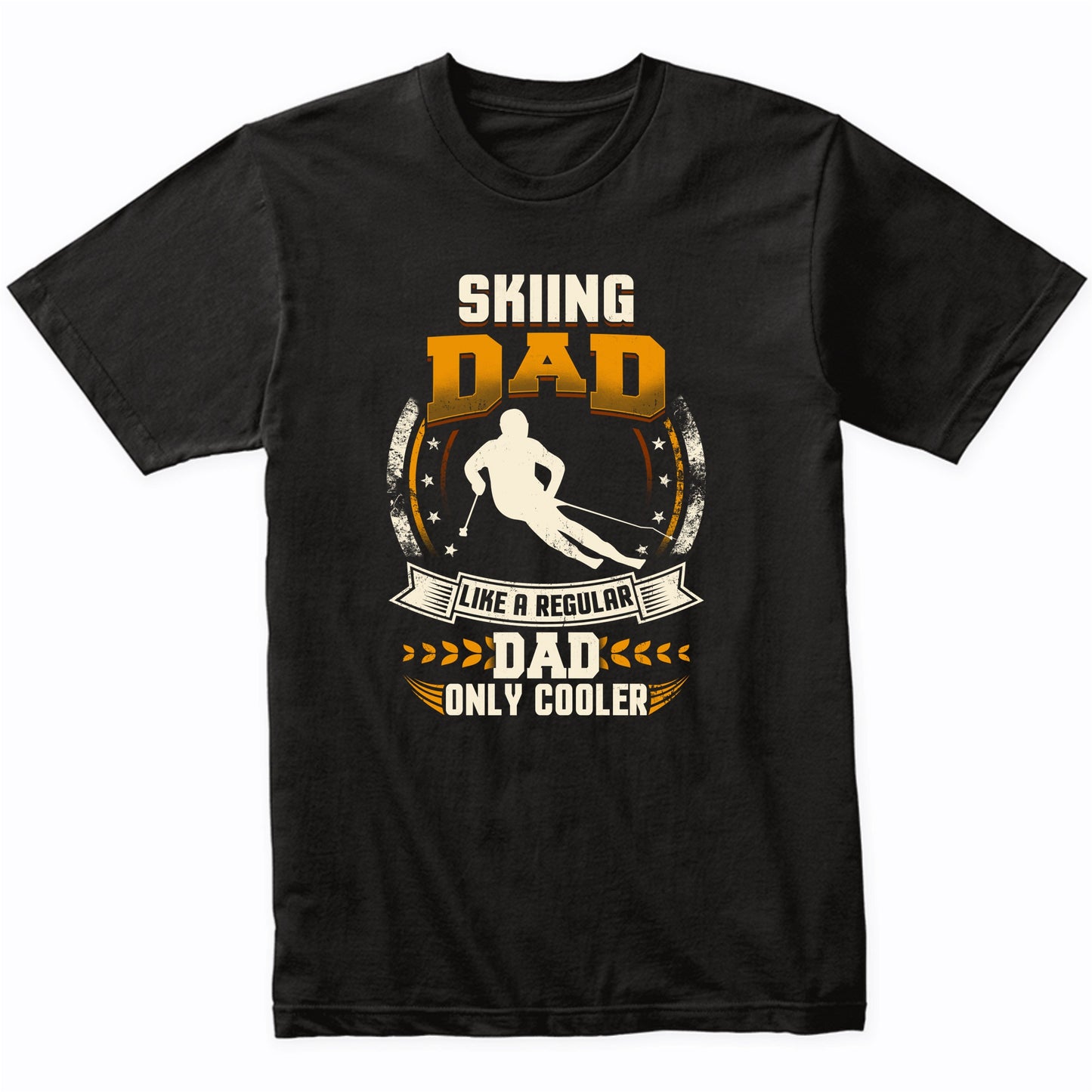 Skiing Dad Like A Regular Dad Only Cooler Funny T-Shirt