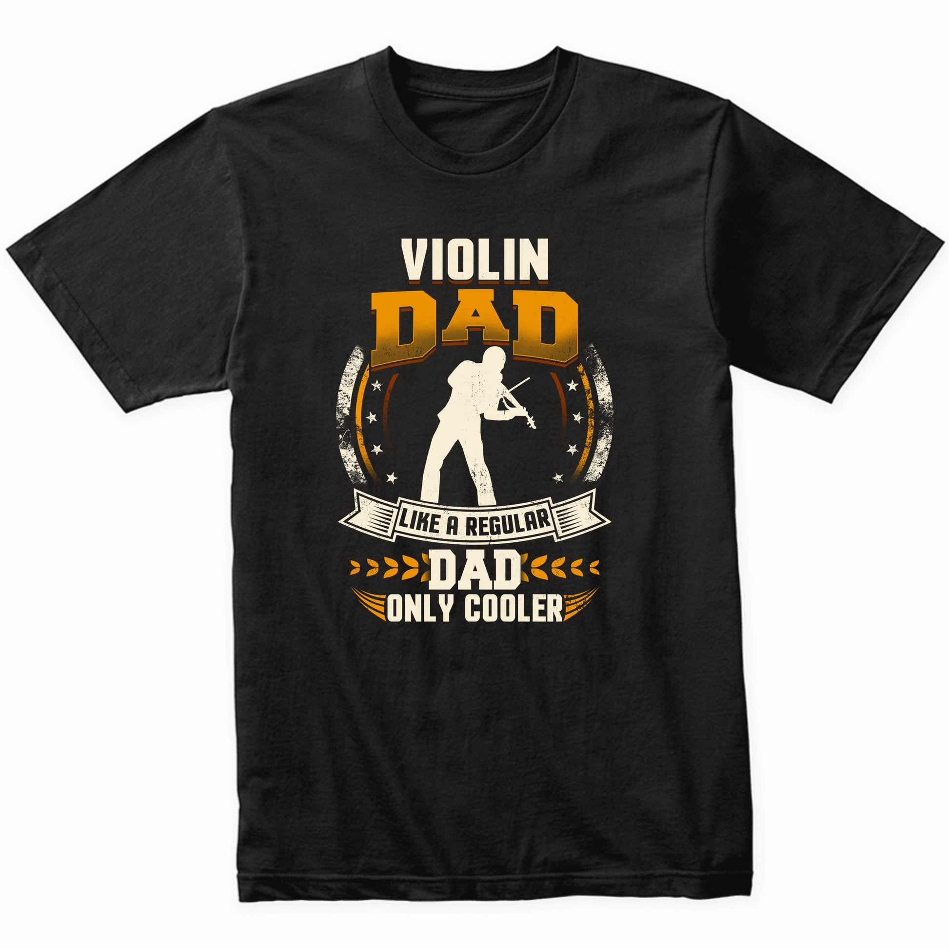 Violin Dad Like A Regular Dad Only Cooler Funny T-Shirt