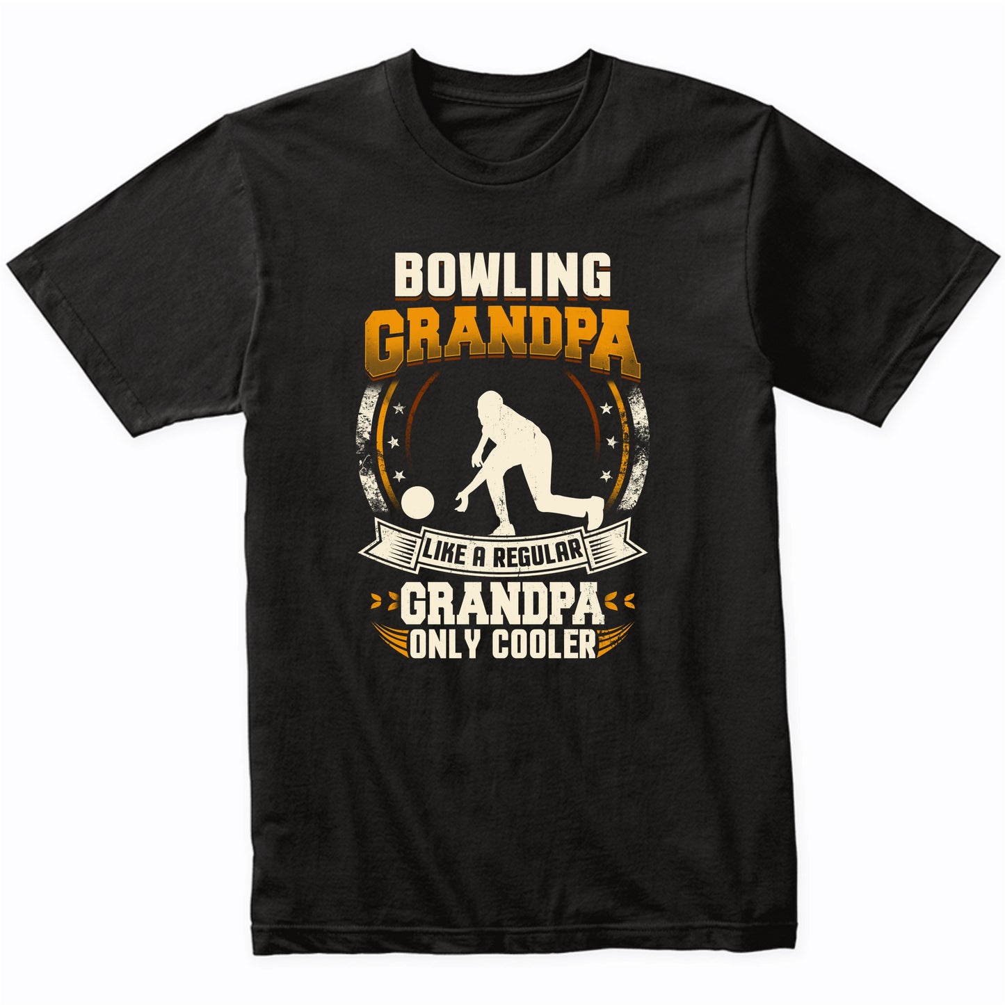 Bowling Grandpa Like A Regular Grandpa Only Cooler Funny T-Shirt