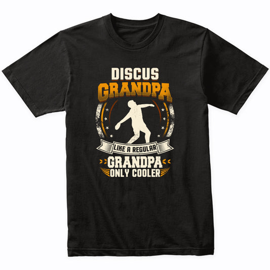 Discus Grandpa Like A Regular Grandpa Only Cooler Funny T-Shirt