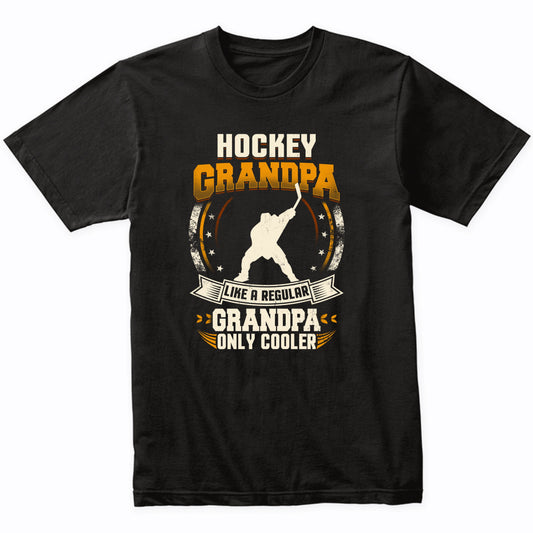 Hockey Grandpa Like A Regular Grandpa Only Cooler Funny T-Shirt