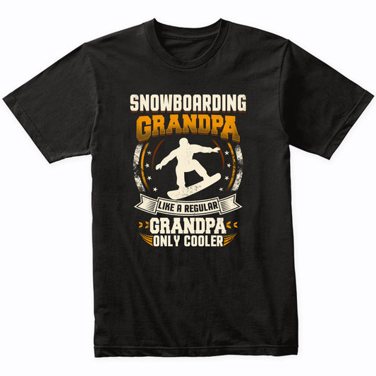 Snowboarding Grandpa Like A Regular Grandpa Only Cooler Funny T-Shirt