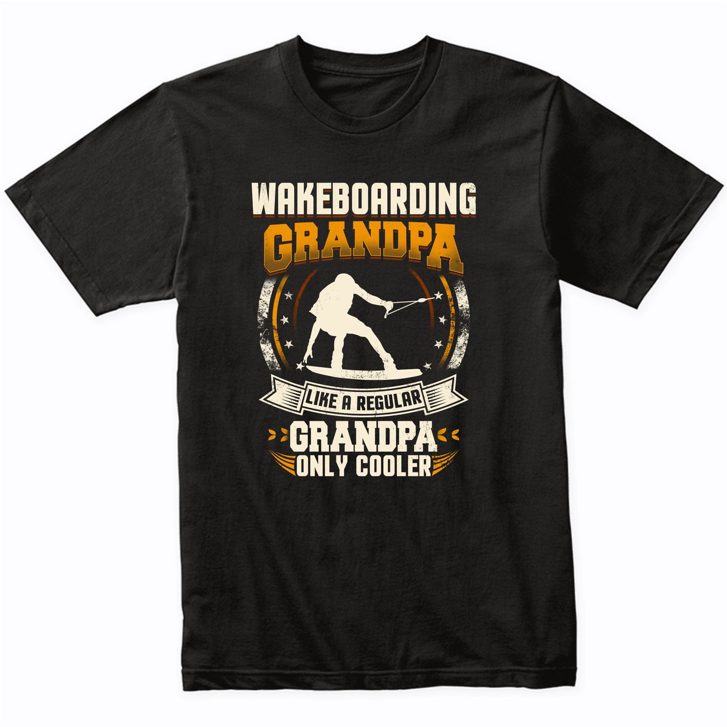 Wakeboarding Grandpa Like A Regular Grandpa Only Cooler Funny T-Shirt