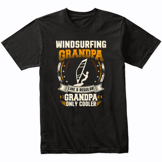 Windsurfing Grandpa Like A Regular Grandpa Only Cooler Funny T-Shirt