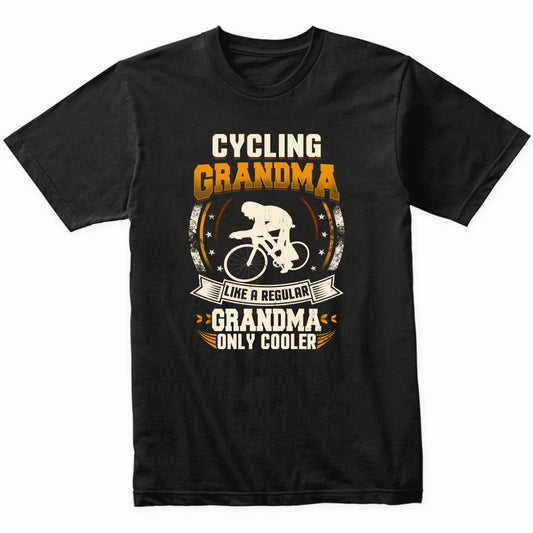 Cycling Grandma Like A Regular Grandma Only Cooler Funny T-Shirt