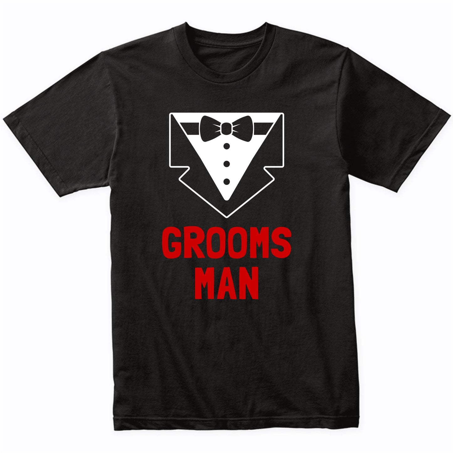 Groomsman Bachelor Party Wedding Party Tuxedo T-Shirt