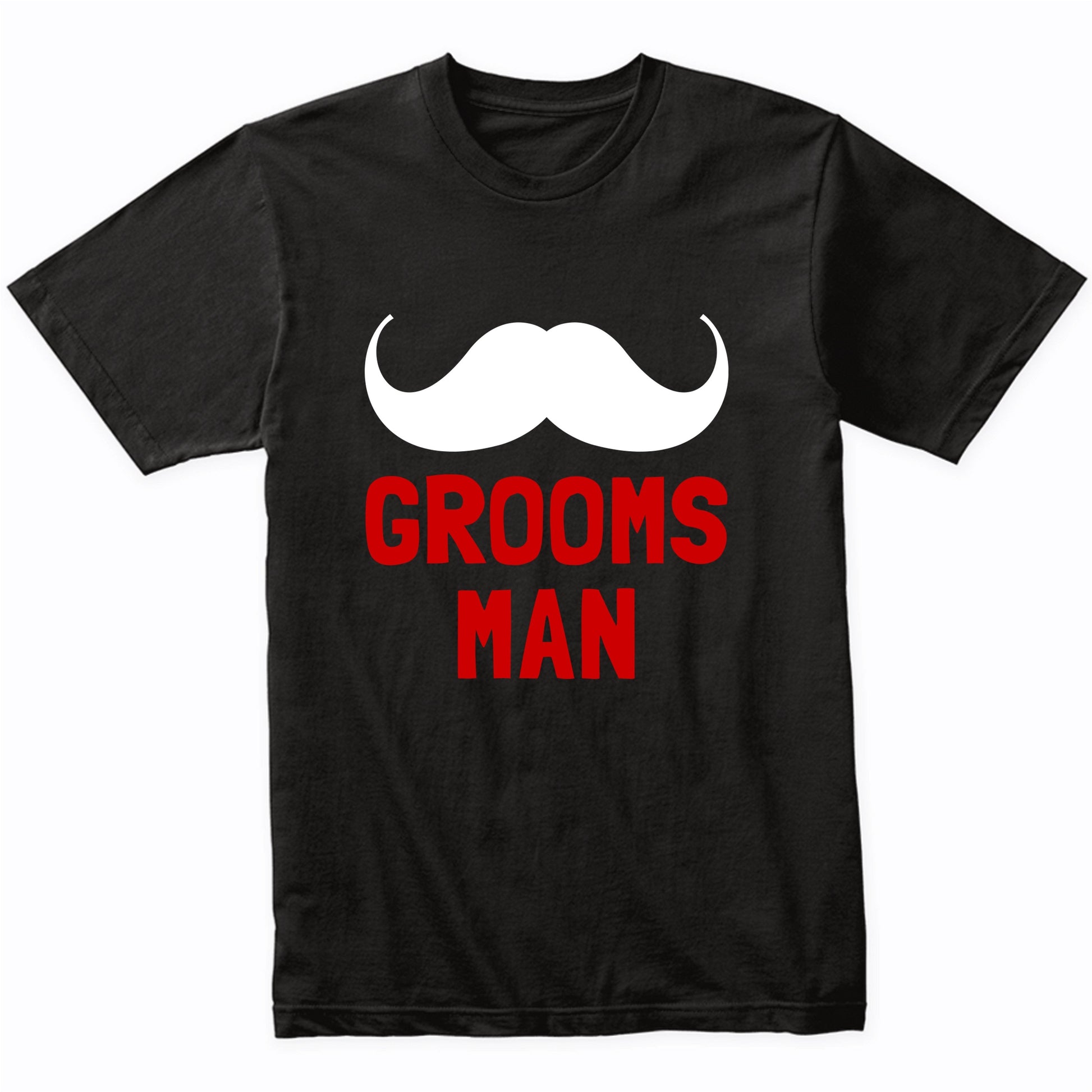 Groomsman Shirt - Bachelor Party Wedding Party Mustache T-Shirt