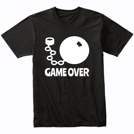 Game Over Ball And Chain Funny Bachelor Party Groom Shirt
