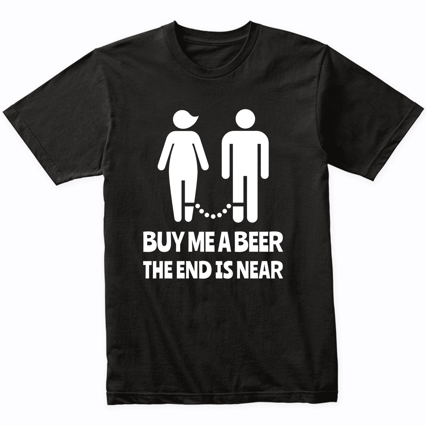 Bachelor Party Shirt - Buy Me A Beer The End Is Near