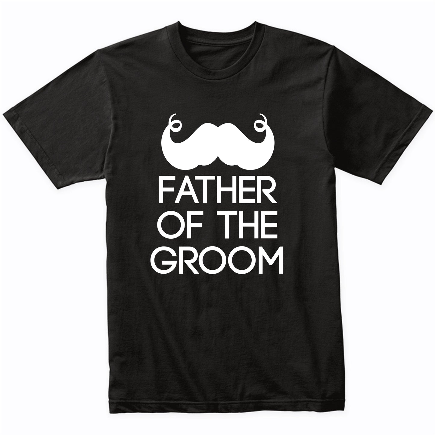 Father Of The Groom Mustache Wedding Party Shirt
