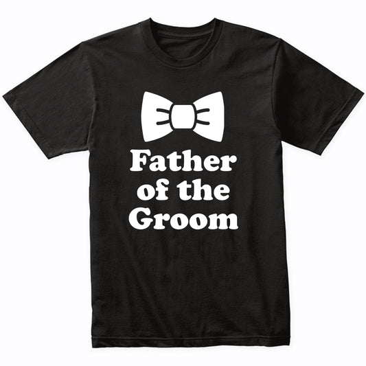 Father Of The Groom Bow Tie Wedding Party Shirt