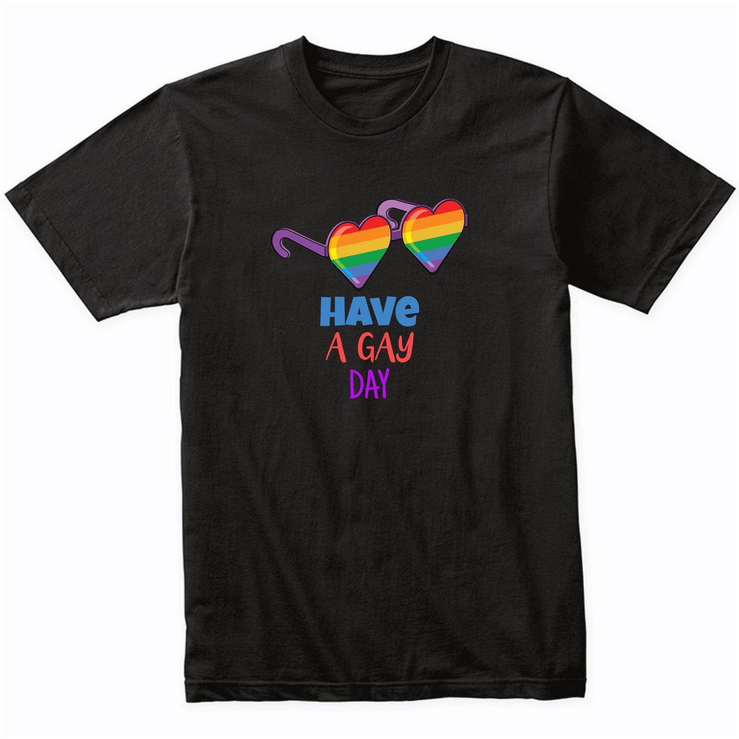 Have A Gay Day LGBTQ Gay Pride Rainbow Sunglasses T-Shirt