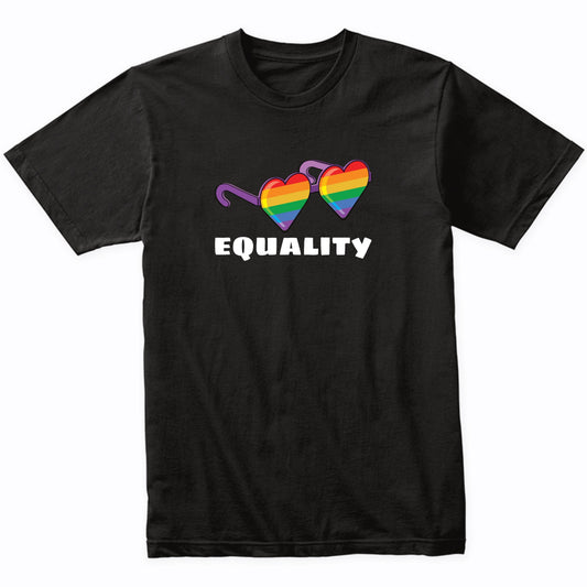 Equality LGBTQ Gay Pride Rainbow Sunglasses T-Shirt
