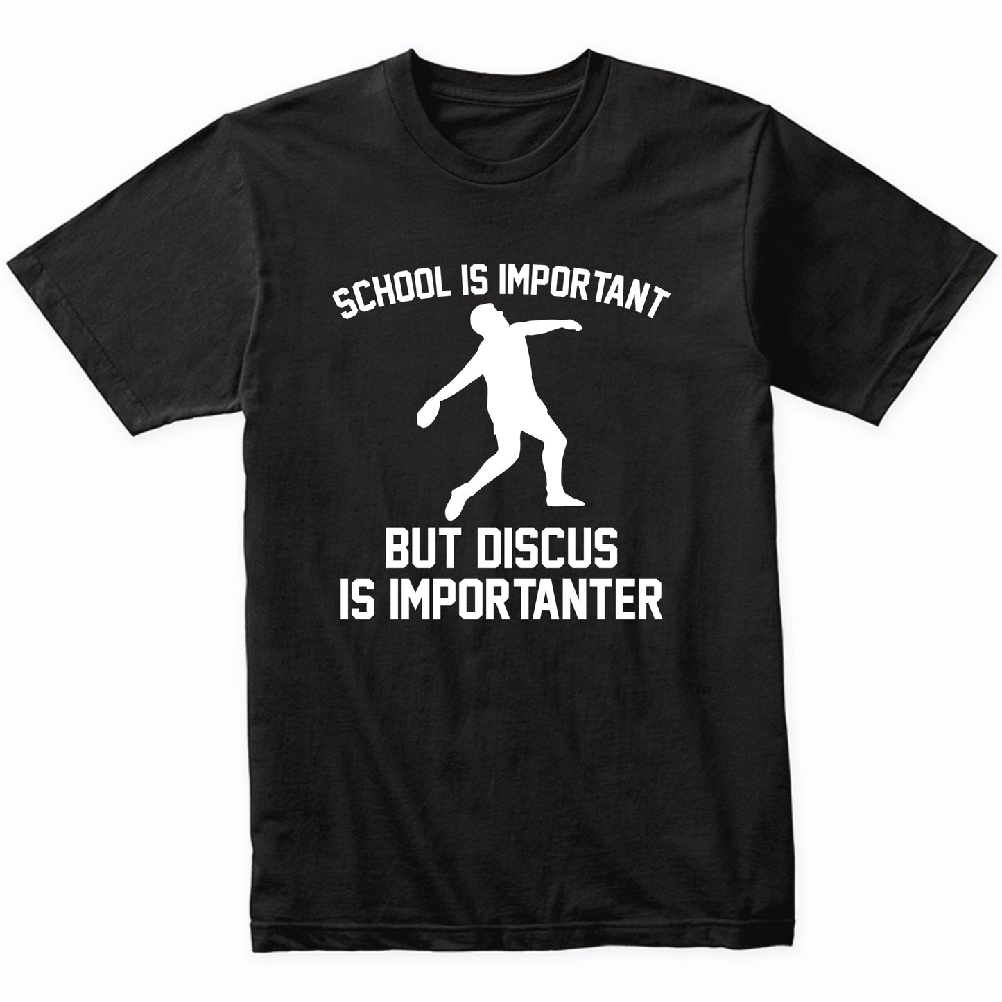 School Is Important But Discus Is Importanter Funny Shirt