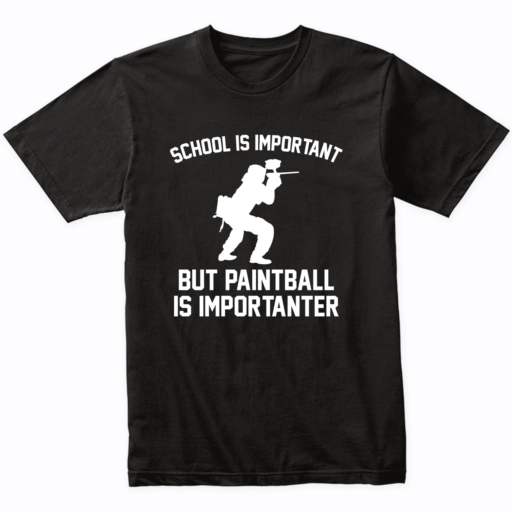 School Is Important But Paintball Is Importanter Funny Shirt