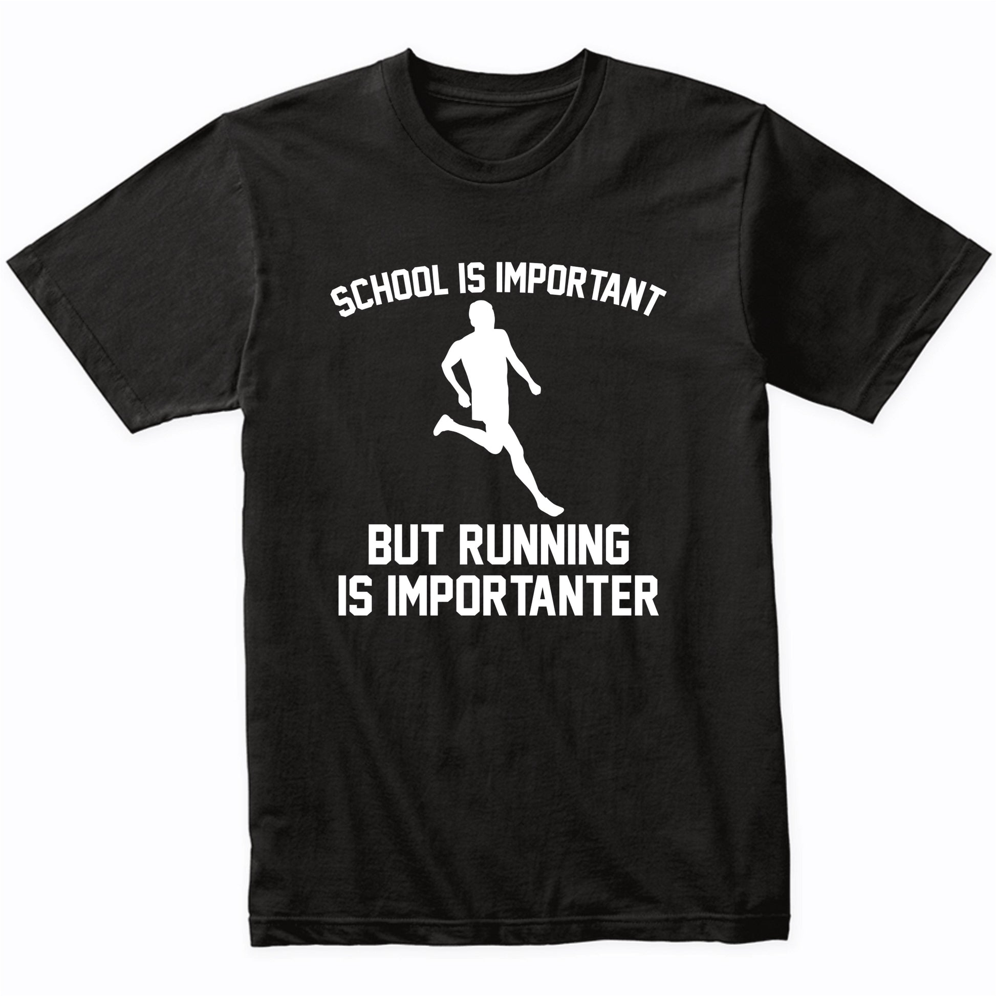 School Is Important But Running Is Importanter Funny Shirt