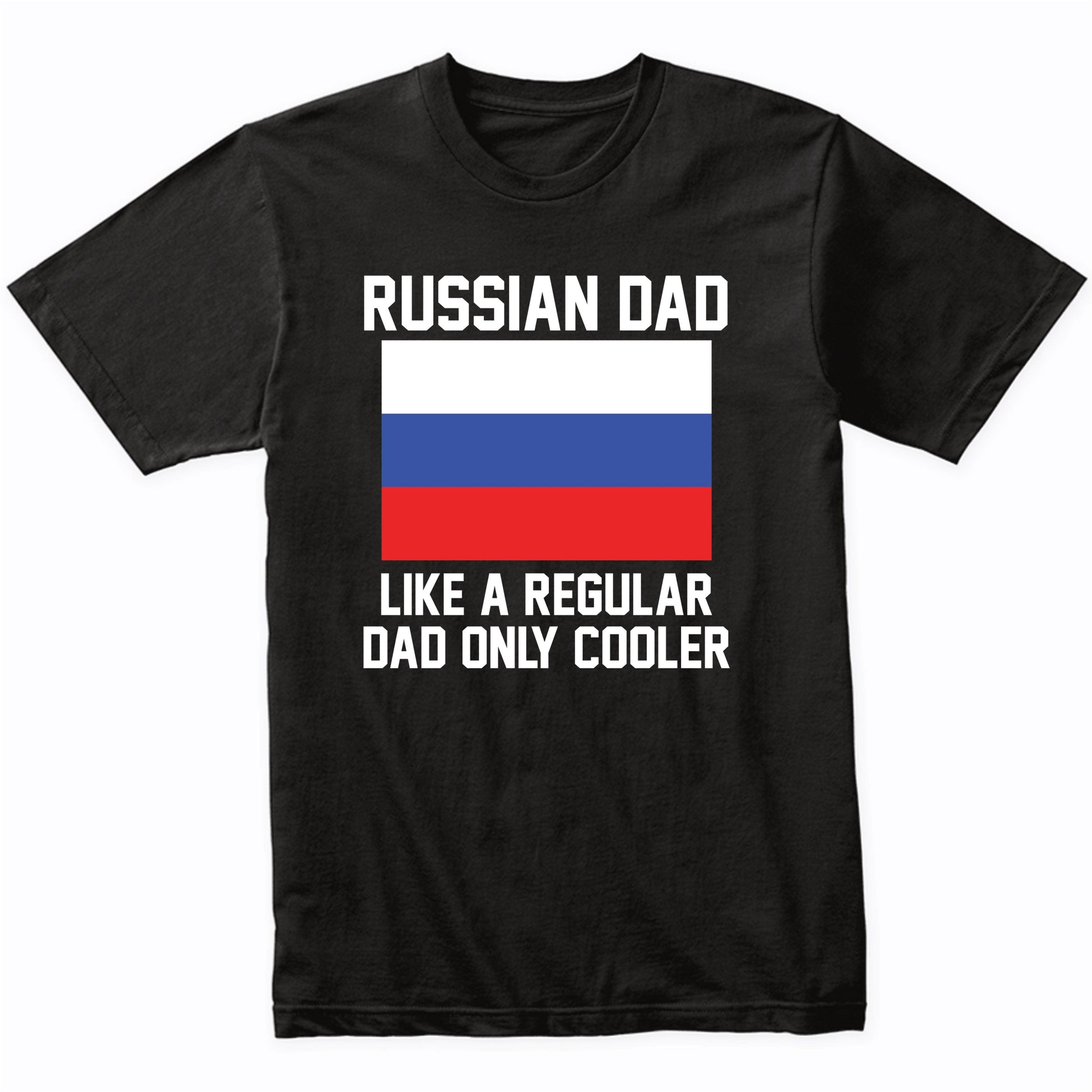 Russian Dad Like A Regular Dad Only Cooler Shirt