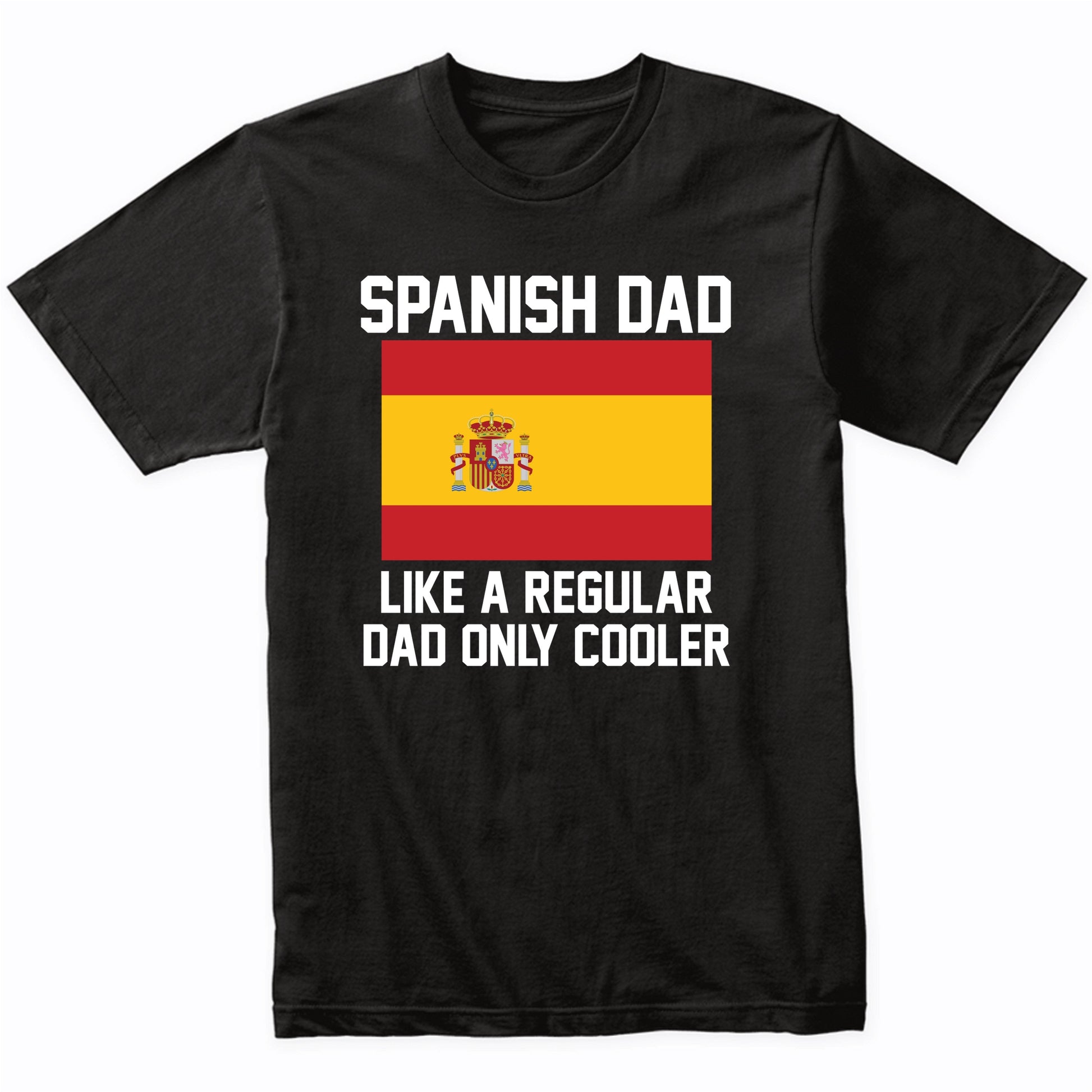 Spanish Dad Like A Regular Dad Only Cooler Shirt