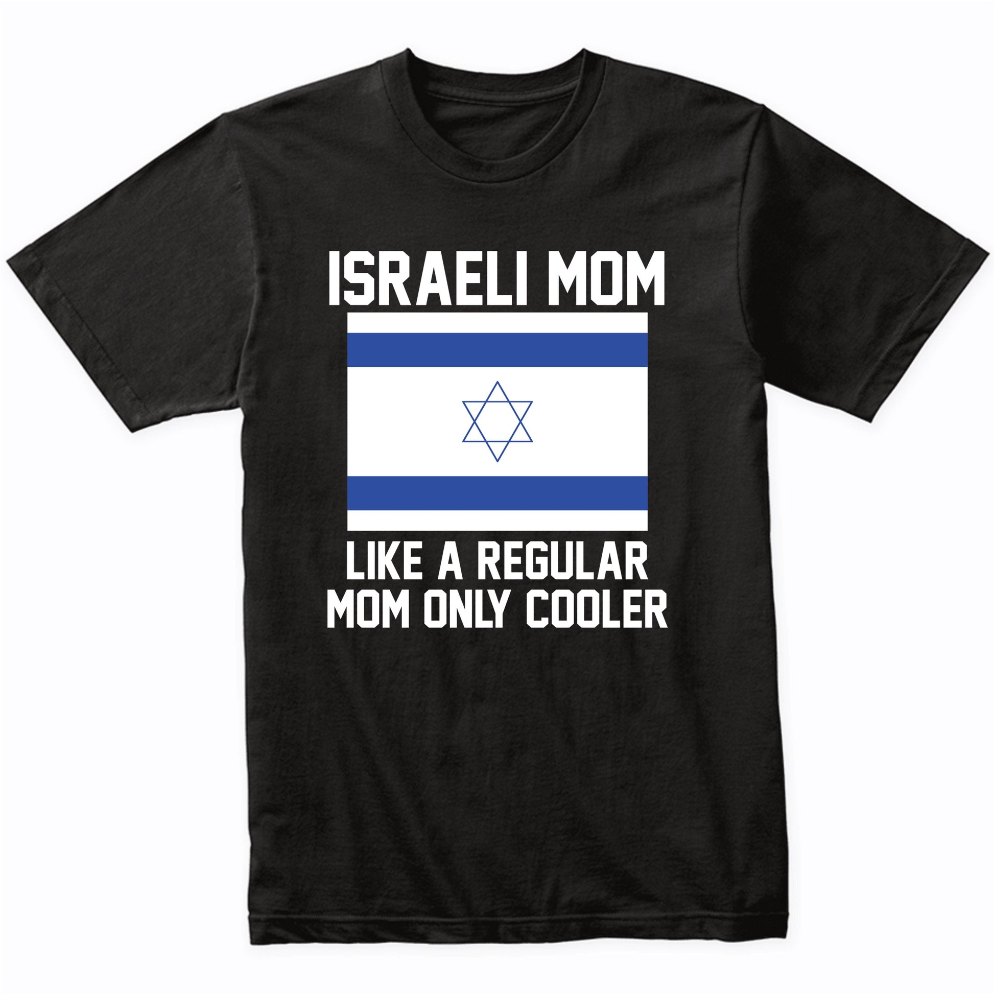 Israeli Mom Like A Regular Mom Only Cooler Shirt