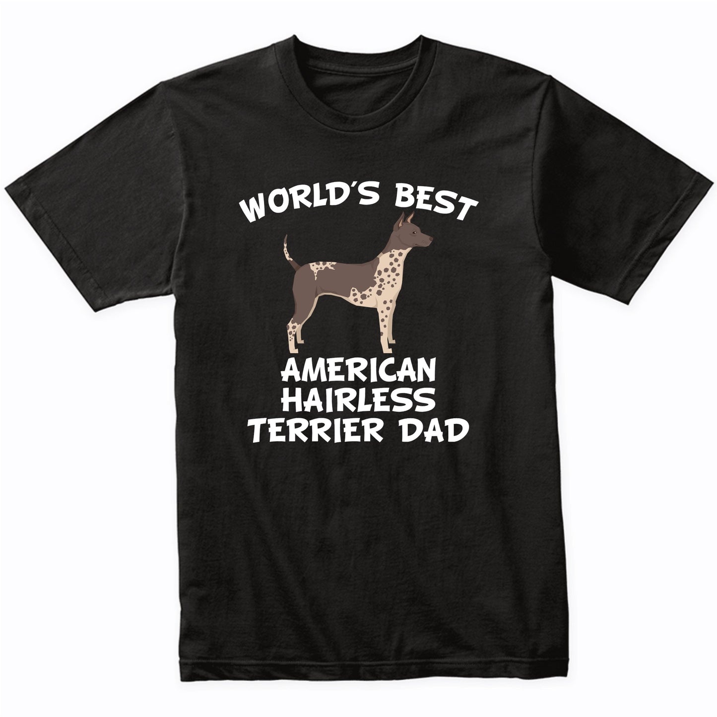 World's Best American Hairless Terrier Dad Dog Owner Shirt