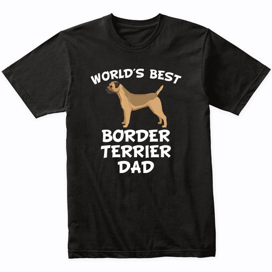 World's Best Border Terrier Dad Dog Owner Shirt