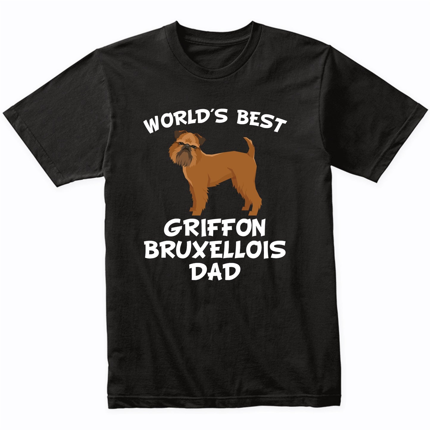 World's Best Griffon Bruxellois Dad Dog Owner Shirt