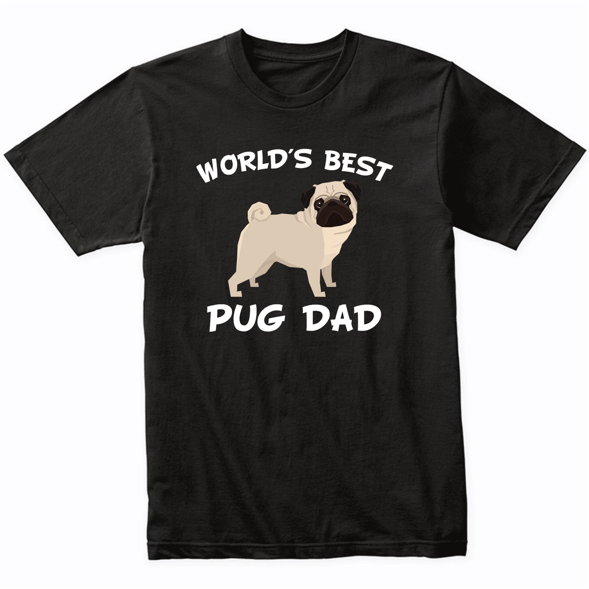 World's Best Pug Dad Dog Owner Shirt