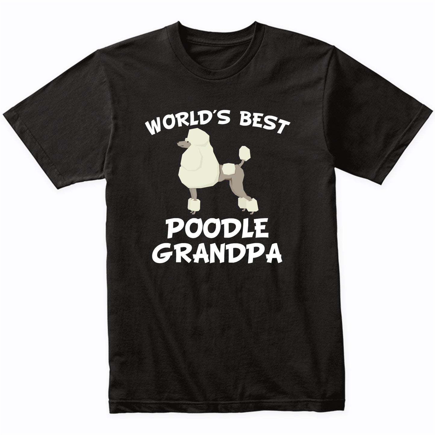 World's Best Poodle Grandpa Shirt